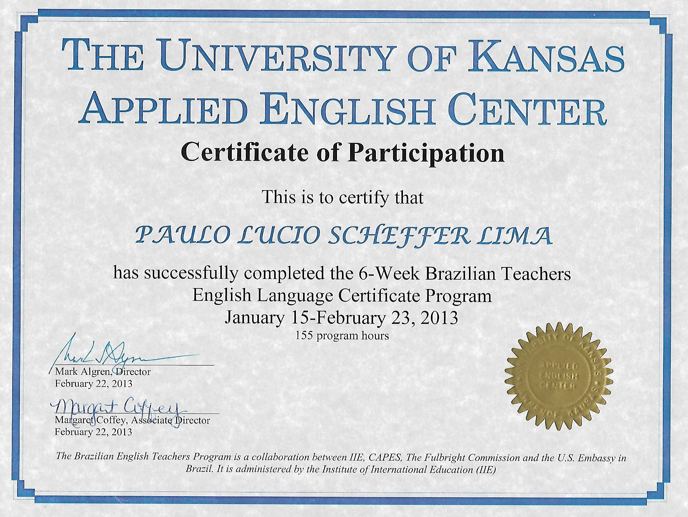 Este é um dos certificados de cursos que fiz fora (neste caso, na Universidade do Kansas, nos EUA)